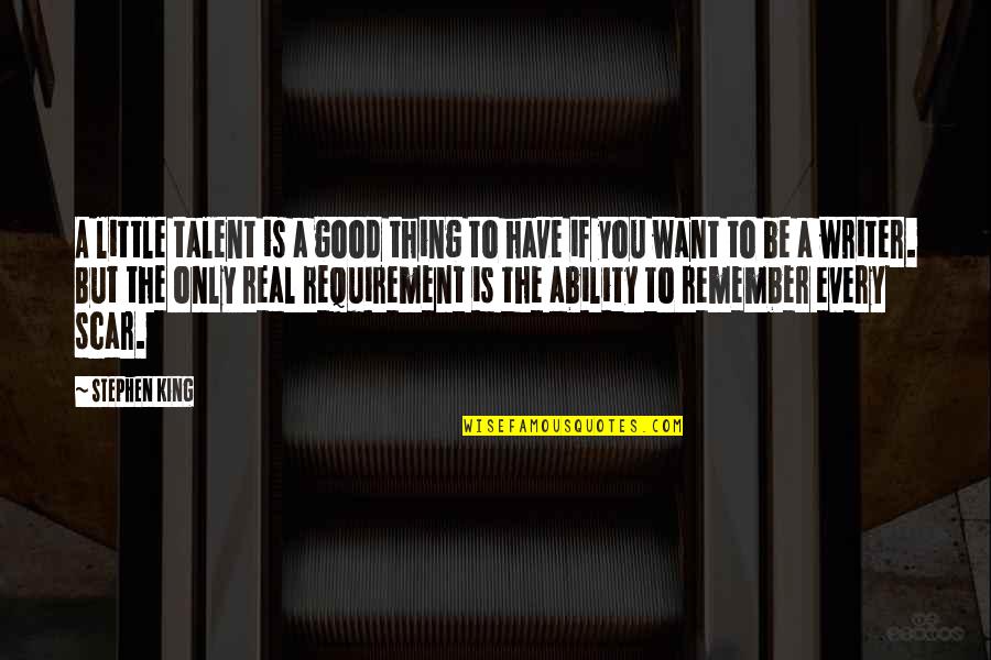 Good Experience Quotes By Stephen King: A little talent is a good thing to Good Experience Quotes By Stephen King: A little talent is a good thing to