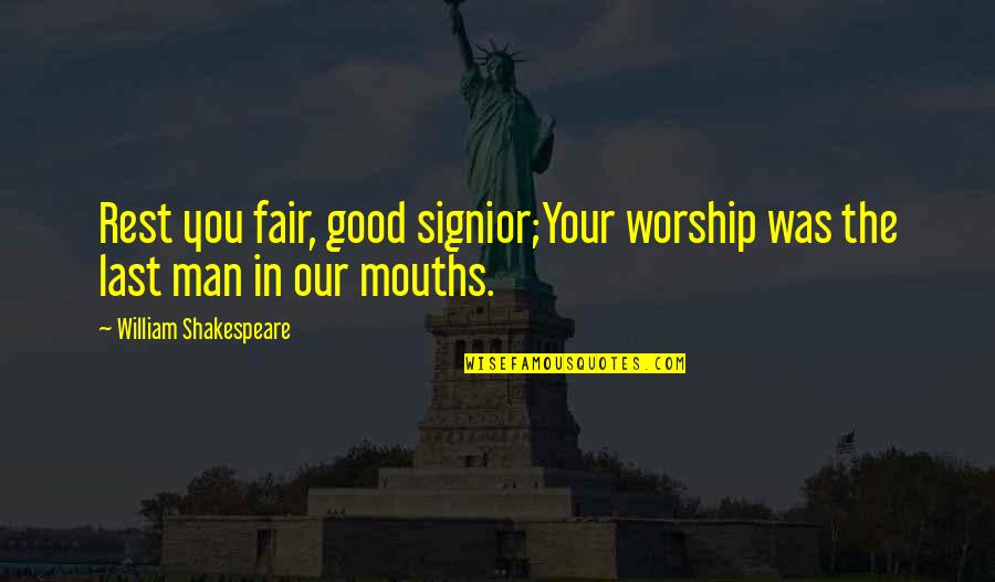 Good Fair Quotes By William Shakespeare: Rest you fair, good signior;Your worship was the