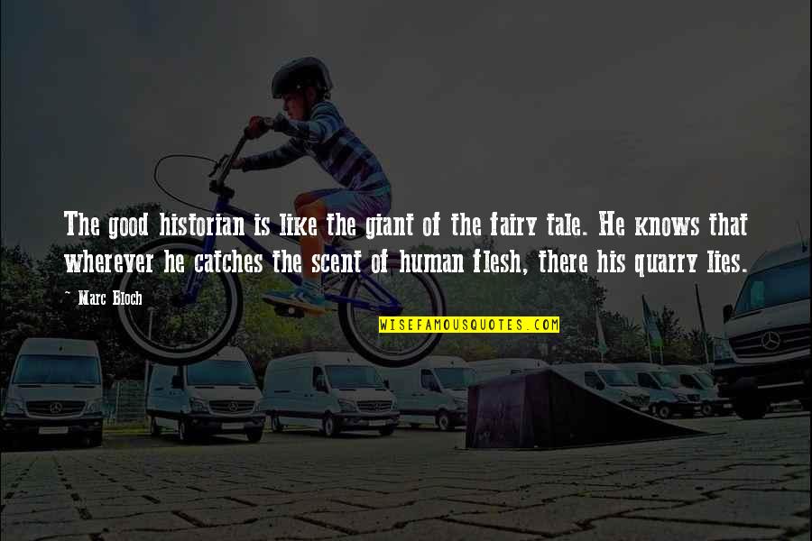 Good Fairy Quotes By Marc Bloch: The good historian is like the giant of