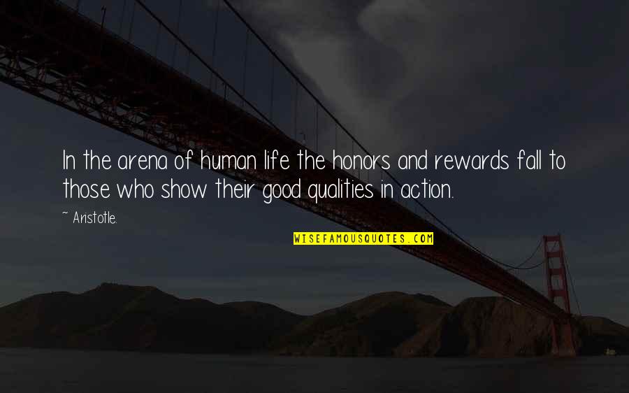 Good Fall Quotes By Aristotle.: In the arena of human life the honors Good Fall Quotes By Aristotle.: In the arena of human life the honors