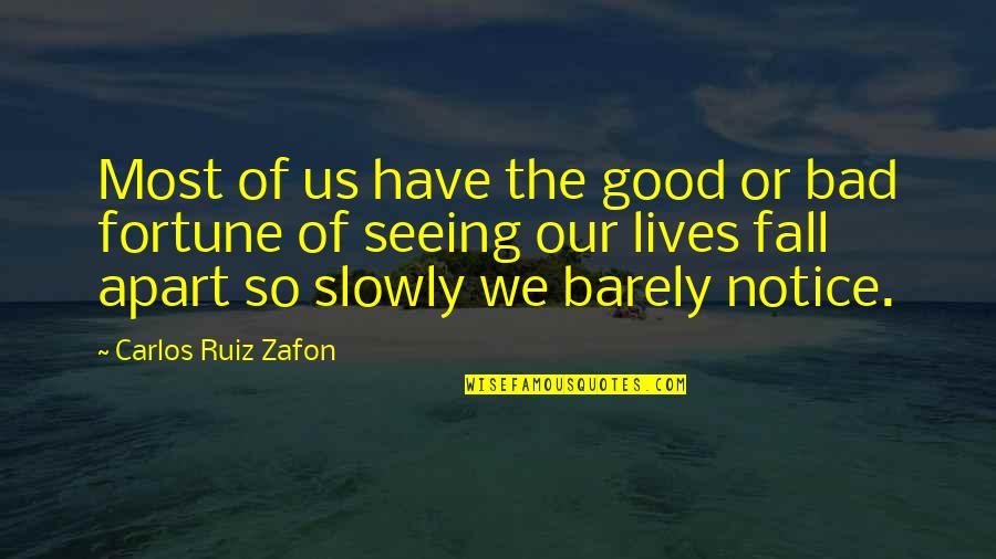 Good Fall Quotes By Carlos Ruiz Zafon: Most of us have the good or bad Good Fall Quotes By Carlos Ruiz Zafon: Most of us have the good or bad
