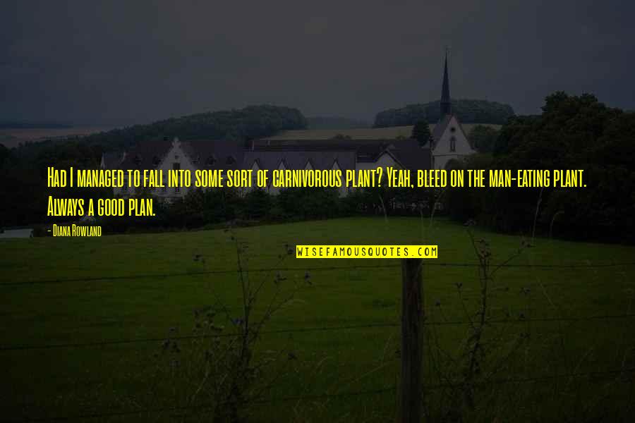 Good Fall Quotes By Diana Rowland: Had I managed to fall into some sort Good Fall Quotes By Diana Rowland: Had I managed to fall into some sort