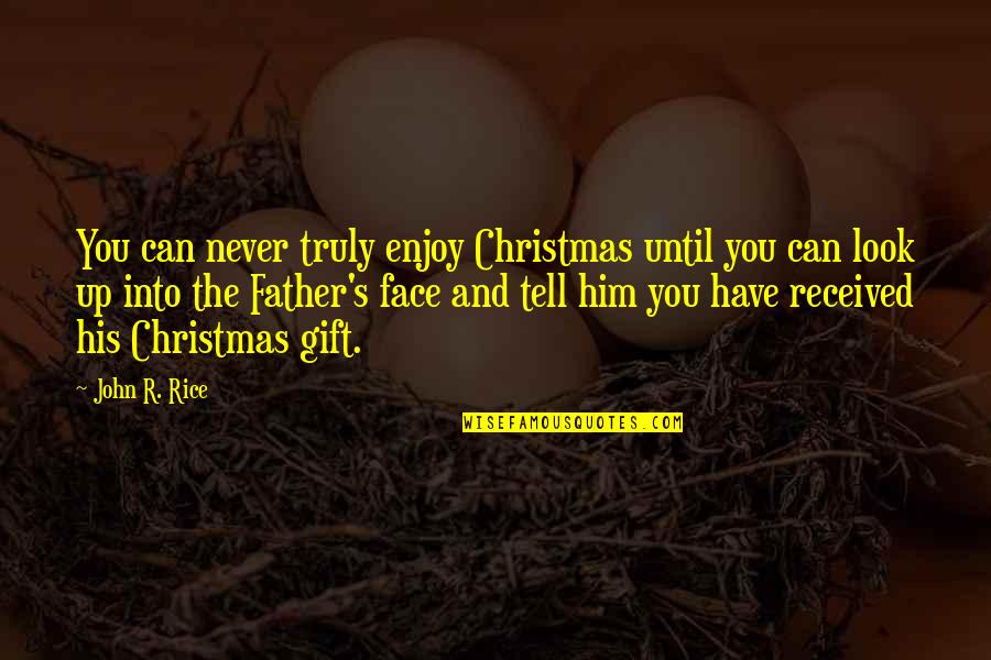 Good Feather Tattoo Quotes By John R. Rice: You can never truly enjoy Christmas until you