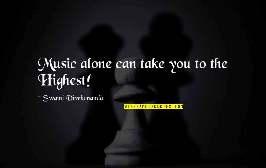 Good Folk Song Quotes By Swami Vivekananda: Music alone can take you to the Highest!