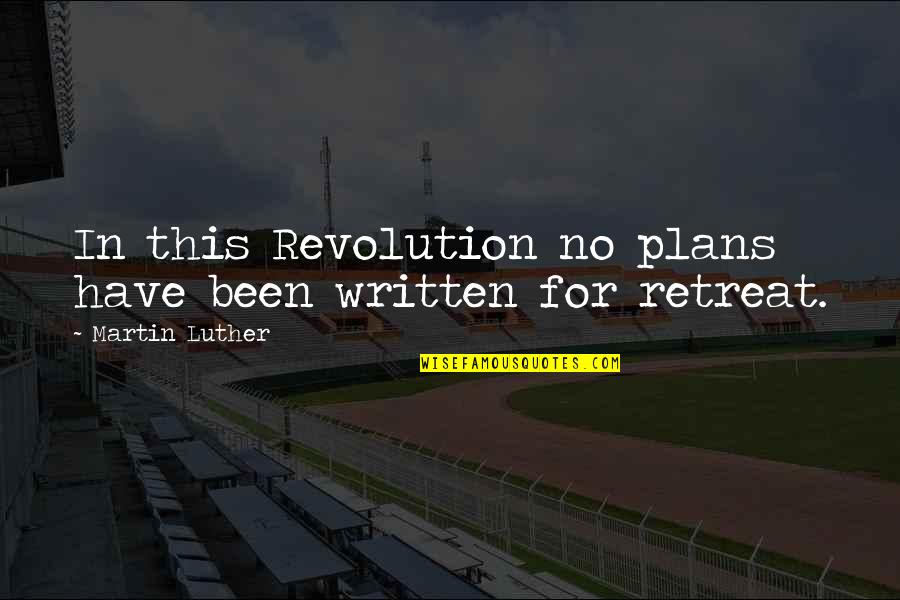 Good Football Game Quotes By Martin Luther: In this Revolution no plans have been written