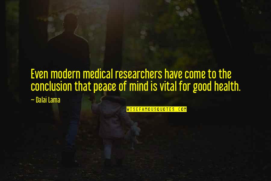 Good For Health Quotes By Dalai Lama: Even modern medical researchers have come to the