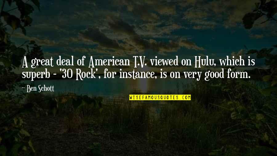 Good Form Quotes By Ben Schott: A great deal of American T.V. viewed on