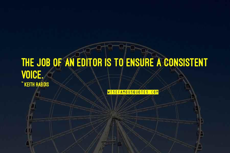 Good Friday Instagram Quotes By Keith Rabois: The job of an editor is to ensure Good Friday Instagram Quotes By Keith Rabois: The job of an editor is to ensure