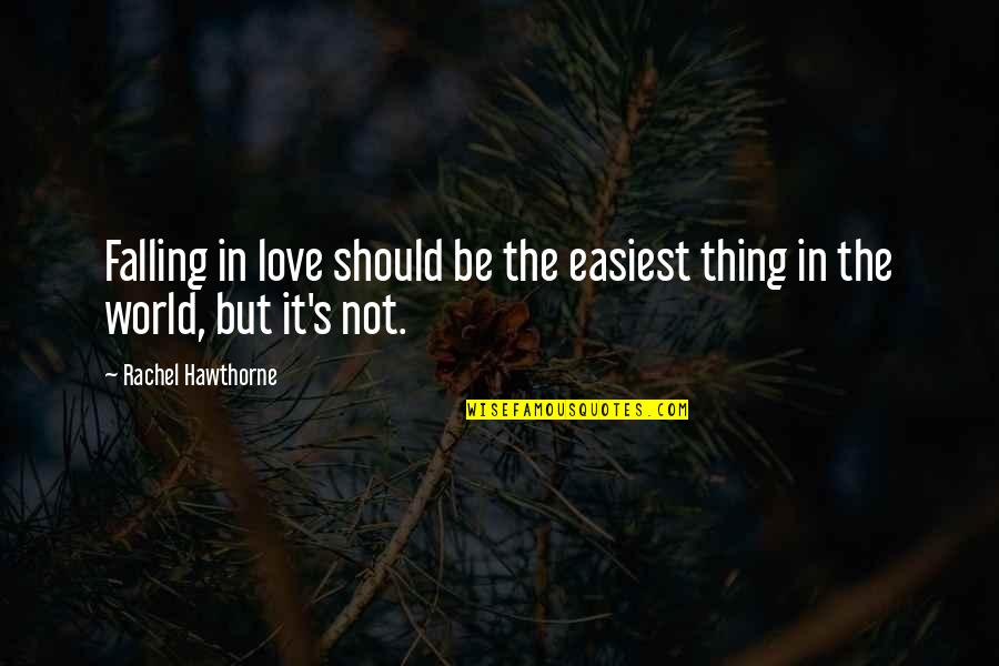 Good Friend Card Quotes By Rachel Hawthorne: Falling in love should be the easiest thing Good Friend Card Quotes By Rachel Hawthorne: Falling in love should be the easiest thing