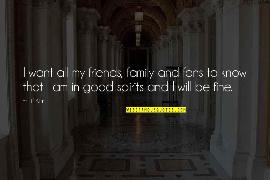 Good Friends Are Family Quotes By Lil' Kim: I want all my friends, family and fans