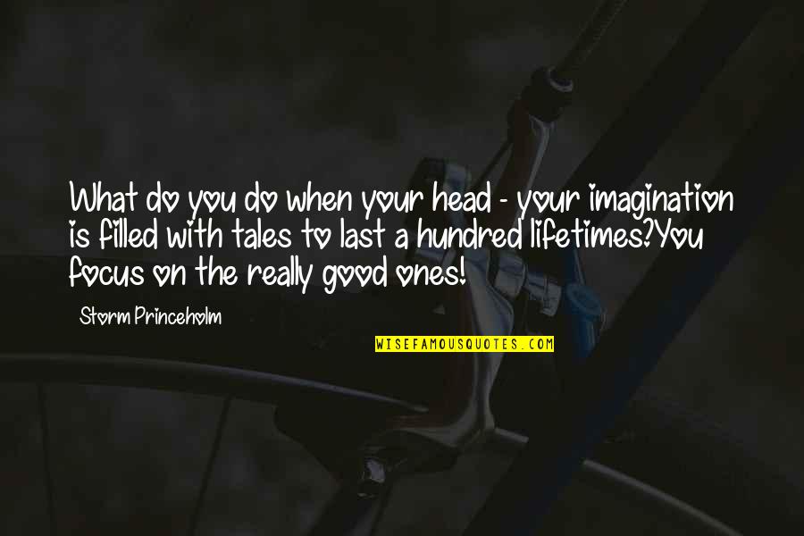 Good From Heart Quotes By Storm Princeholm: What do you do when your head -