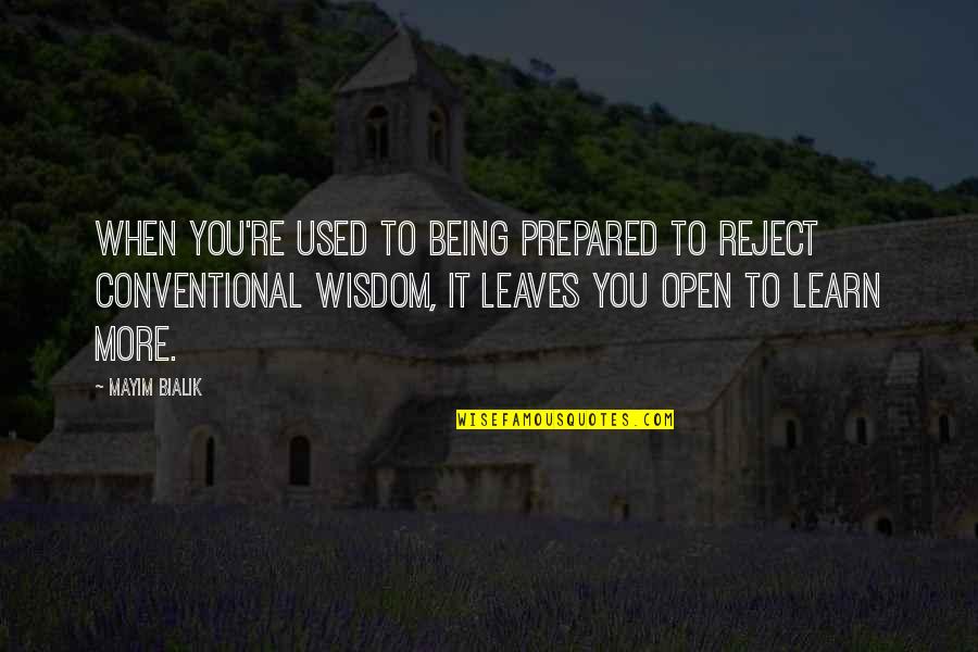 Good Funny Bio Quotes By Mayim Bialik: When you're used to being prepared to reject