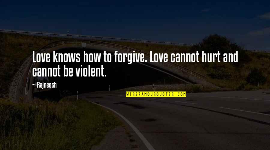 Good Funny Easter Quotes By Rajneesh: Love knows how to forgive. Love cannot hurt