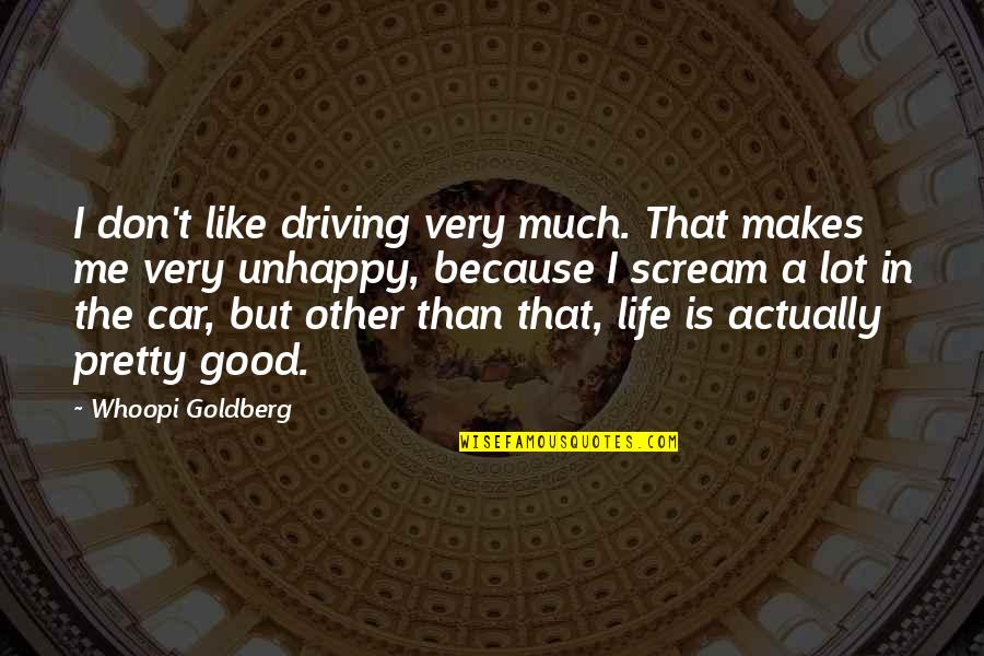 Good Funny Quotes By Whoopi Goldberg: I don't like driving very much. That makes