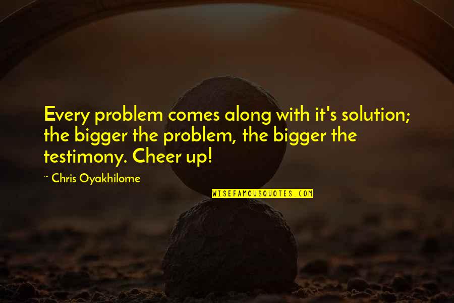 Good Gamble Quotes By Chris Oyakhilome: Every problem comes along with it's solution; the