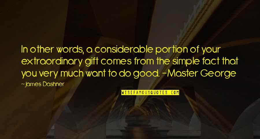 Good Gift Quotes By James Dashner: In other words, a considerable portion of your