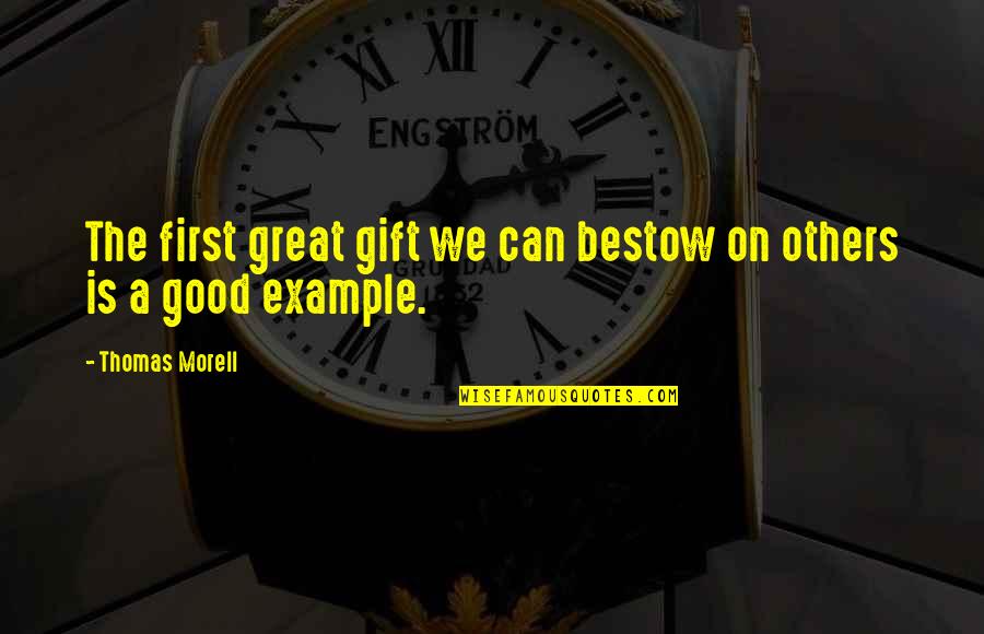 Good Gift Quotes By Thomas Morell: The first great gift we can bestow on