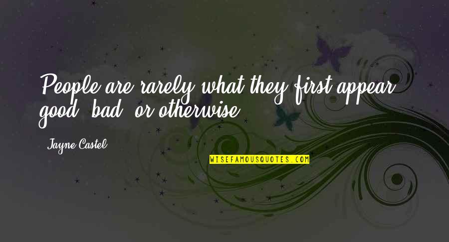 Good Good Quotes By Jayne Castel: People are rarely what they first appear -