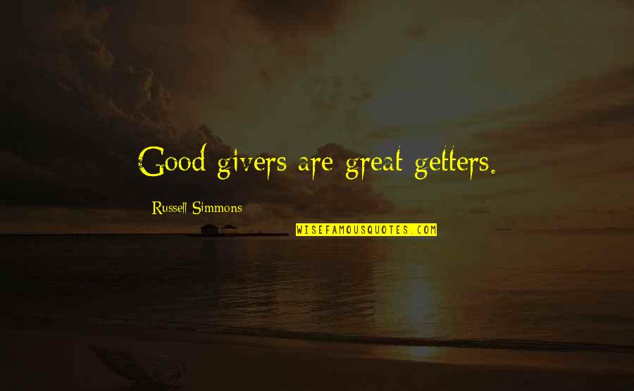 Good Great Quotes By Russell Simmons: Good givers are great getters.