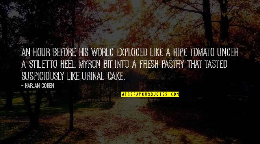 Good Greys Anatomy Quotes By Harlan Coben: An hour before his world exploded like a