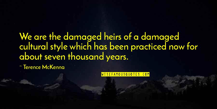 Good Greys Anatomy Quotes By Terence McKenna: We are the damaged heirs of a damaged