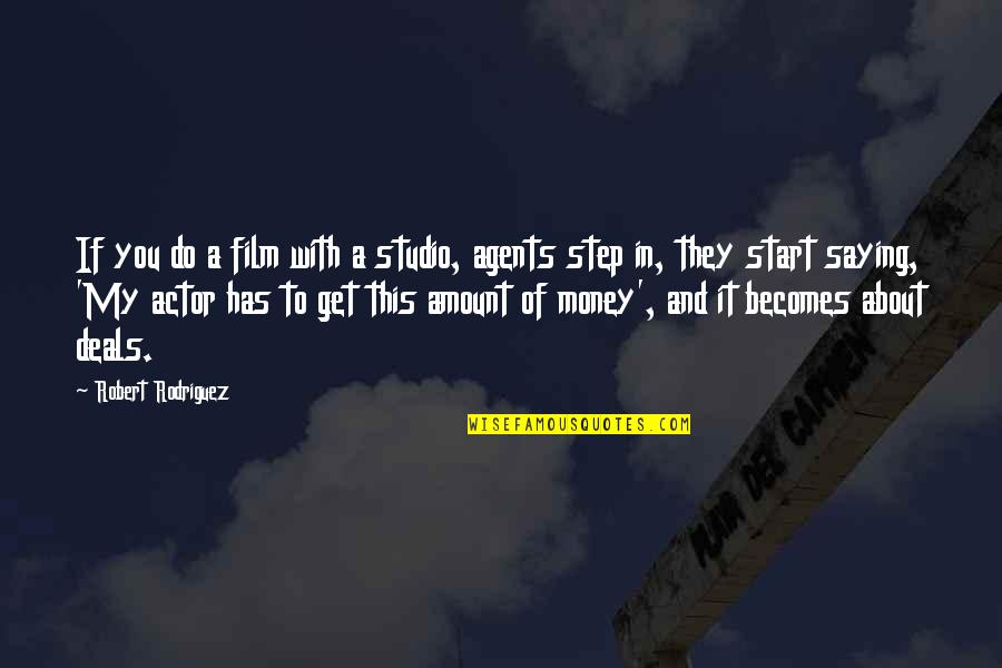 Good Grief Tooley Quotes By Robert Rodriguez: If you do a film with a studio, Good Grief Tooley Quotes By Robert Rodriguez: If you do a film with a studio,