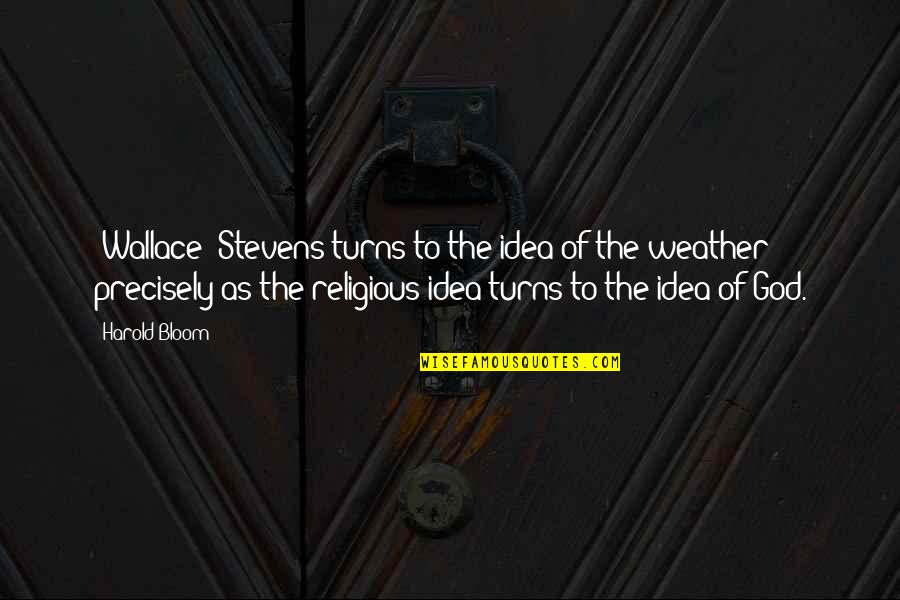Good Guild Quotes By Harold Bloom: (Wallace) Stevens turns to the idea of the Good Guild Quotes By Harold Bloom: (Wallace) Stevens turns to the idea of the
