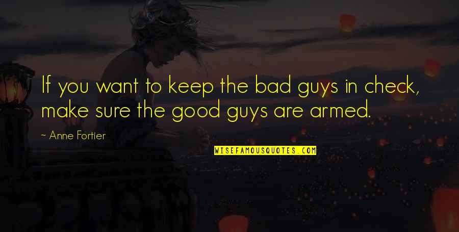 Good Guys And Bad Guys Quotes By Anne Fortier: If you want to keep the bad guys