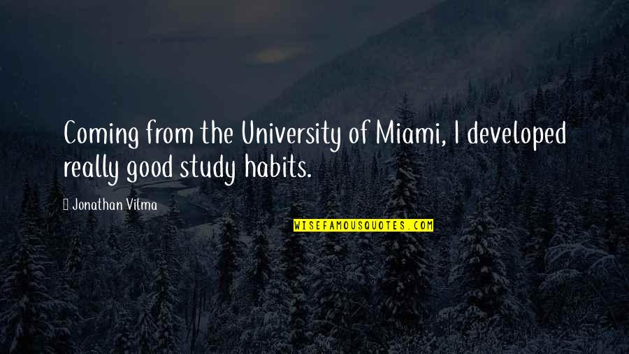 Good Habits Quotes By Jonathan Vilma: Coming from the University of Miami, I developed