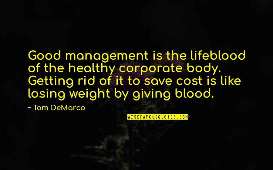 Good Health Quotes By Tom DeMarco: Good management is the lifeblood of the healthy