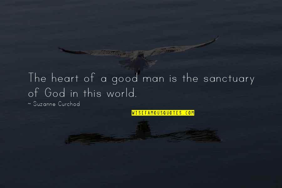 Good Heart Man Quotes By Suzanne Curchod: The heart of a good man is the