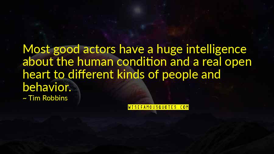 Good Heart To Heart Quotes By Tim Robbins: Most good actors have a huge intelligence about Good Heart To Heart Quotes By Tim Robbins: Most good actors have a huge intelligence about