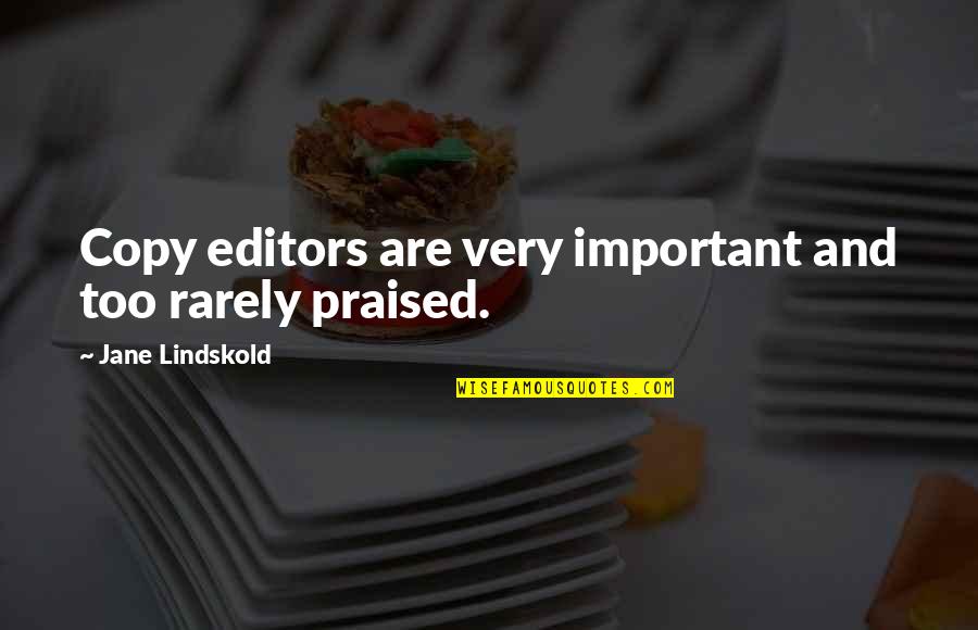 Good Hill Partners Quotes By Jane Lindskold: Copy editors are very important and too rarely