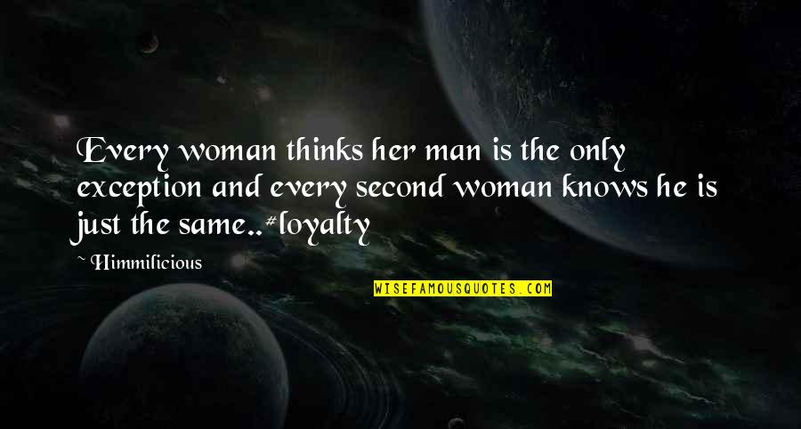 Good Hood Instagram Quotes By Himmilicious: Every woman thinks her man is the only