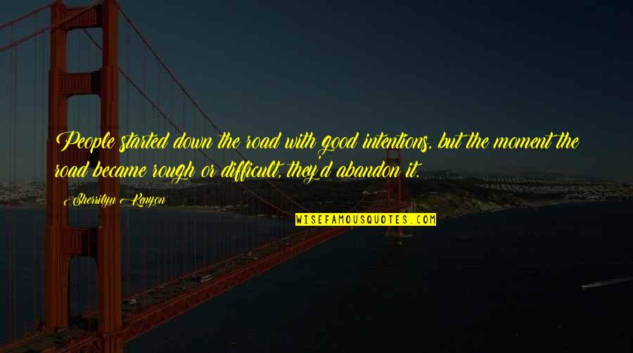 Good Human Quotes By Sherrilyn Kenyon: People started down the road with good intentions,