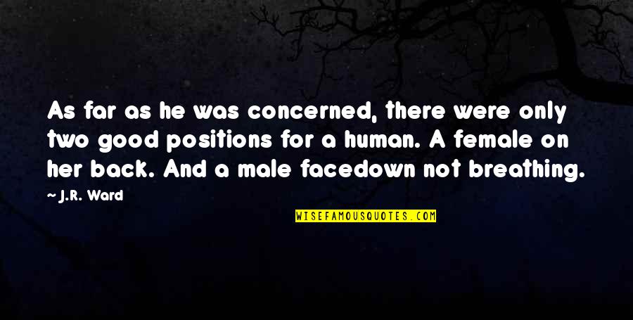 Good Humorous Quotes By J.R. Ward: As far as he was concerned, there were