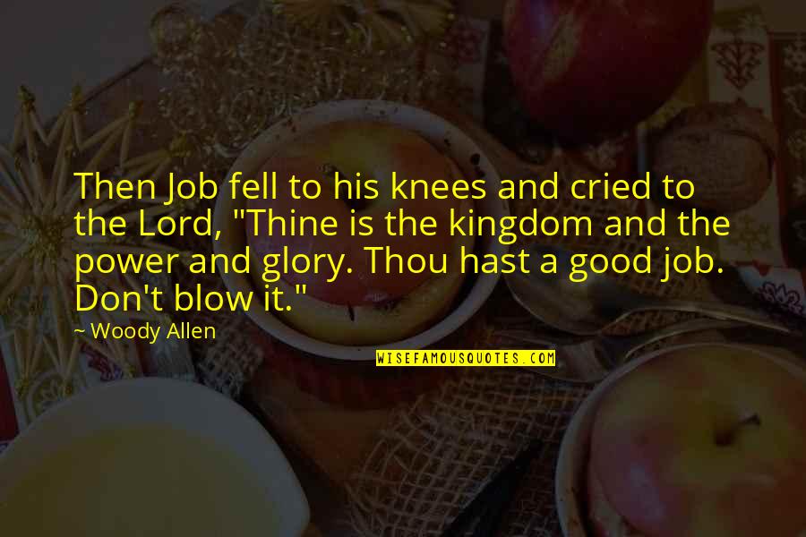 Good Humorous Quotes By Woody Allen: Then Job fell to his knees and cried
