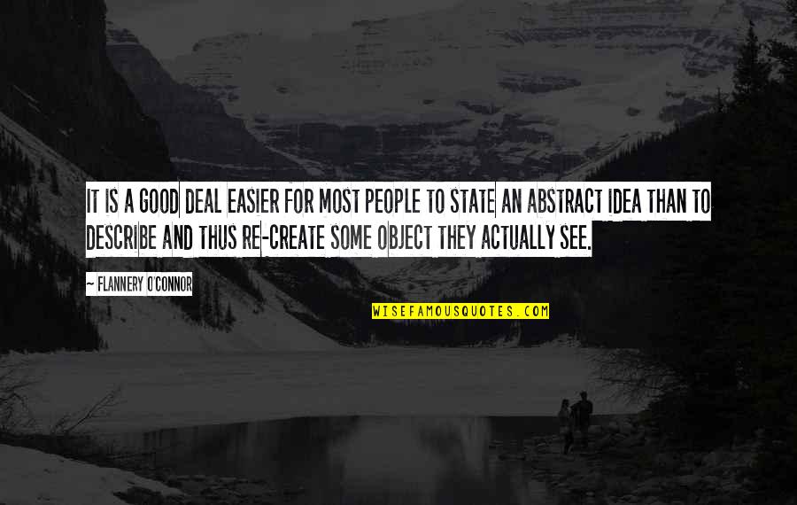 Good Ideas Quotes By Flannery O'Connor: It is a good deal easier for most