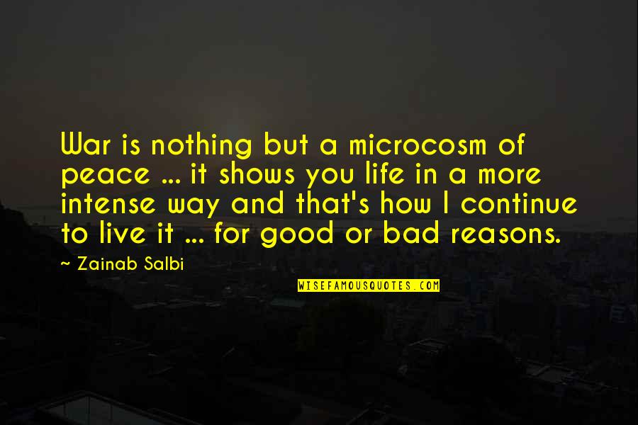 Good In Bad Quotes By Zainab Salbi: War is nothing but a microcosm of peace