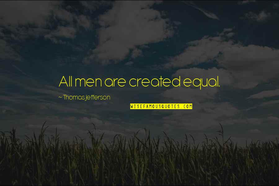 Good Instagram Biography Quotes By Thomas Jefferson: All men are created equal. Good Instagram Biography Quotes By Thomas Jefferson: All men are created equal.