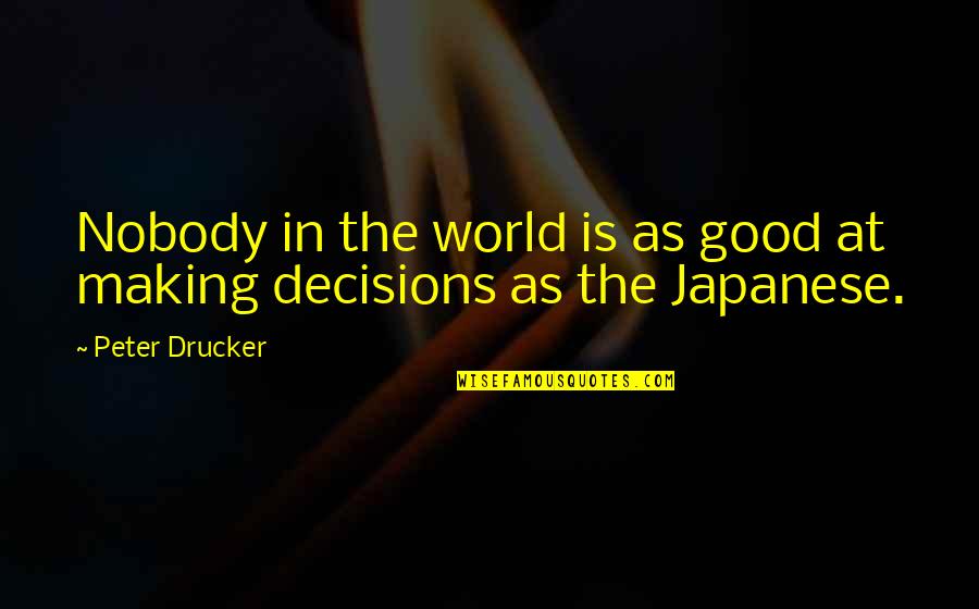 Good Japanese Quotes By Peter Drucker: Nobody in the world is as good at