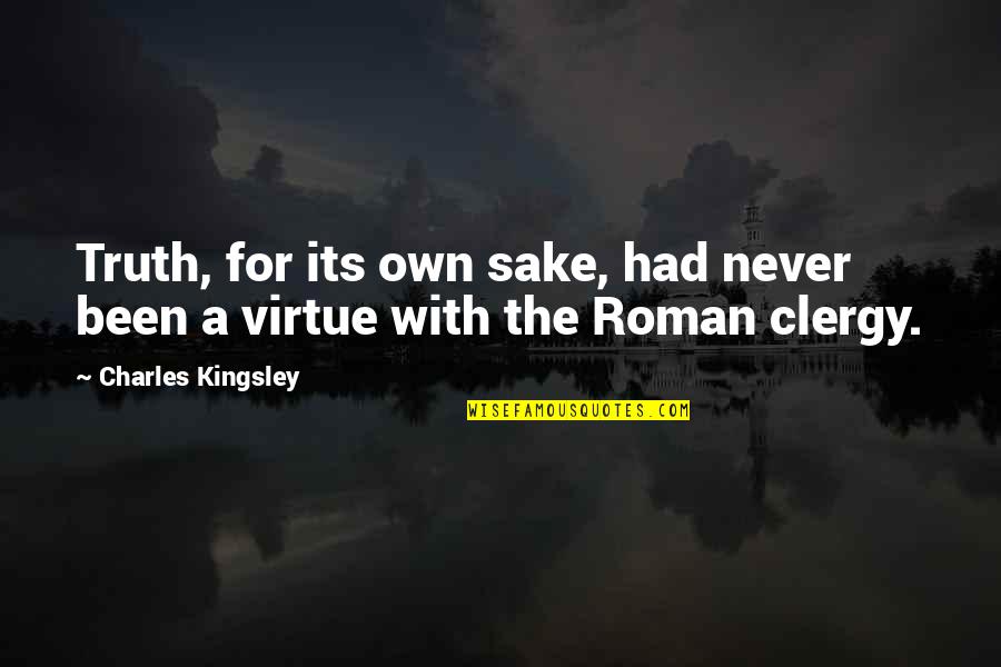 Good Jinn Quotes By Charles Kingsley: Truth, for its own sake, had never been Good Jinn Quotes By Charles Kingsley: Truth, for its own sake, had never been