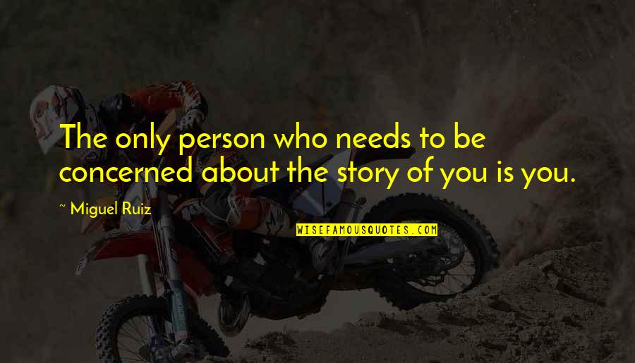 Good Kenny Chesney Quotes By Miguel Ruiz: The only person who needs to be concerned