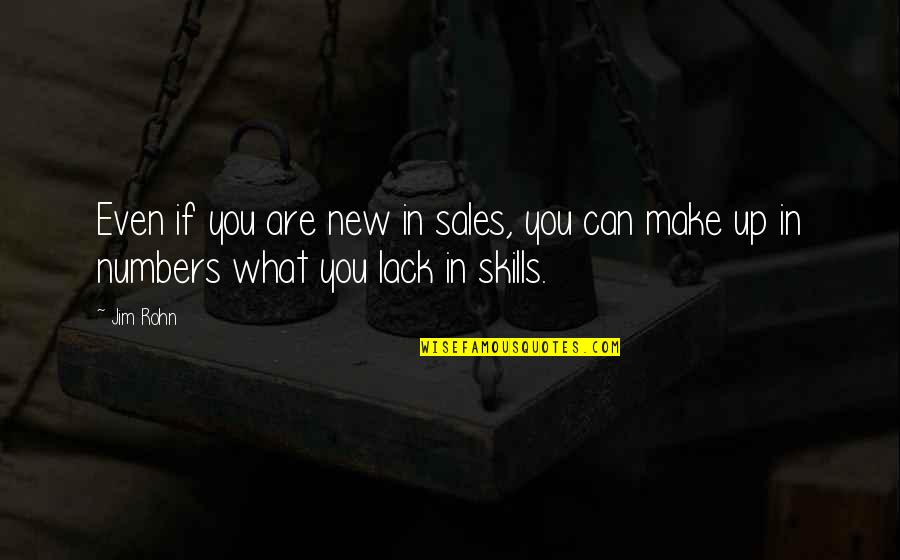 Good Kind Hearted Quotes By Jim Rohn: Even if you are new in sales, you