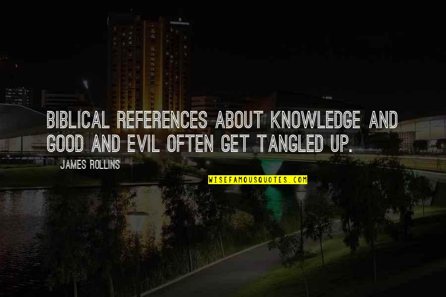 Good Knowledge Quotes By James Rollins: Biblical references about knowledge and good and evil