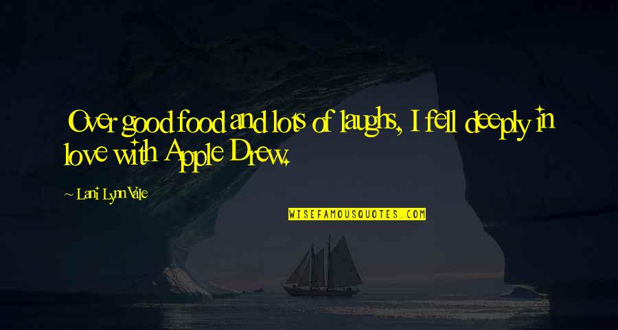 Good Laughs Quotes By Lani Lynn Vale: Over good food and lots of laughs, I