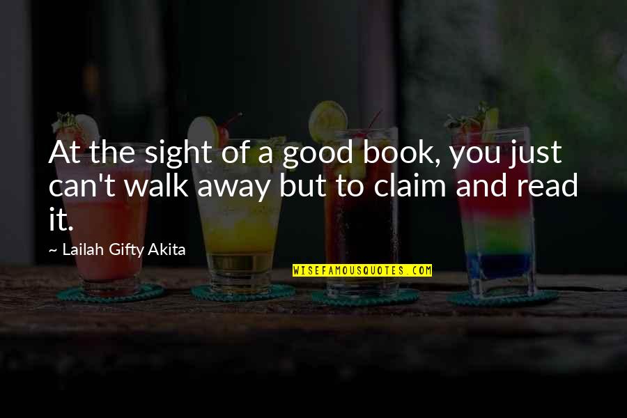 Good Learning Quotes By Lailah Gifty Akita: At the sight of a good book, you