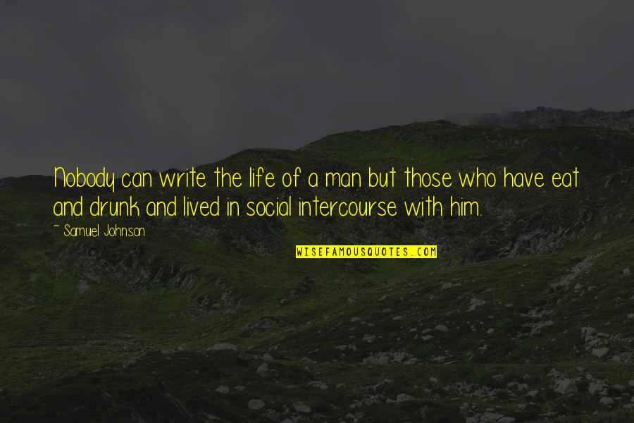 Good Leaver Quotes By Samuel Johnson: Nobody can write the life of a man Good Leaver Quotes By Samuel Johnson: Nobody can write the life of a man