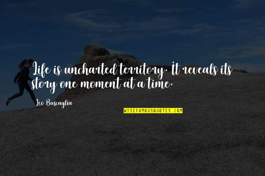 Good Let Down Quotes By Leo Buscaglia: Life is uncharted territory. It reveals its story
