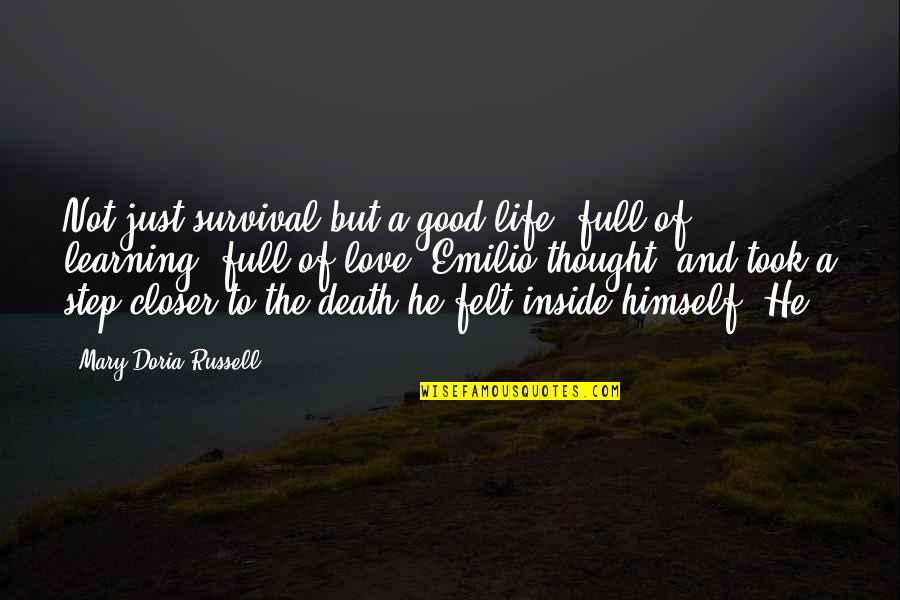 Good Life And Love Quotes By Mary Doria Russell: Not just survival but a good life, full